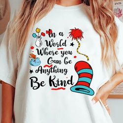 in a world where you can be angthing be kind svg, cat in the hat svg, thing 1 thing 2 svg, teach love inspire svg,dr.seu