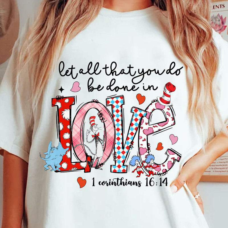 Let All That You Do Be Done In Love Png, Dr. Seuss's Png, Cat In The Hat Png, Thing 1 Thing 2, Happy Valentine Day Png, Dr.Seuss for Teacher.jpg
