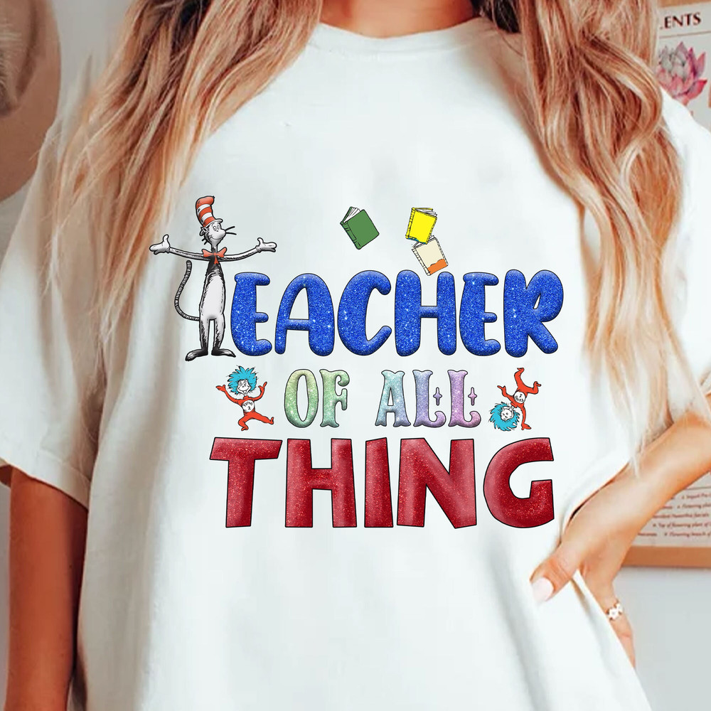 Teacher Of All Thing Png, Dr. Seuss Png, Cat In The Hat Png, Thing 1 Thing 2 Png, Dr.Seuss for Teacher,Dr Seuss Teacher,Green Eggs and Ham.jpg