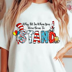why fit in when you were born to stand png, dr. seuss png, thing 1 thing 2 png, cat in the hat png, dr.seuss for teacher