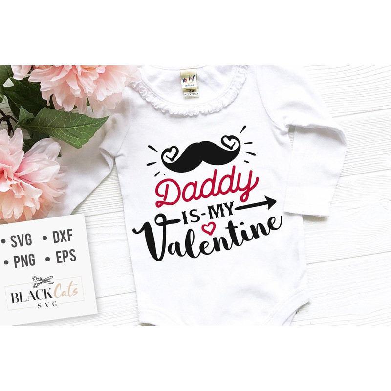 Daddy is My Valentine SVG, Valentine's Day SVG, Valentine Shirt Svg, Love Svg.jpg