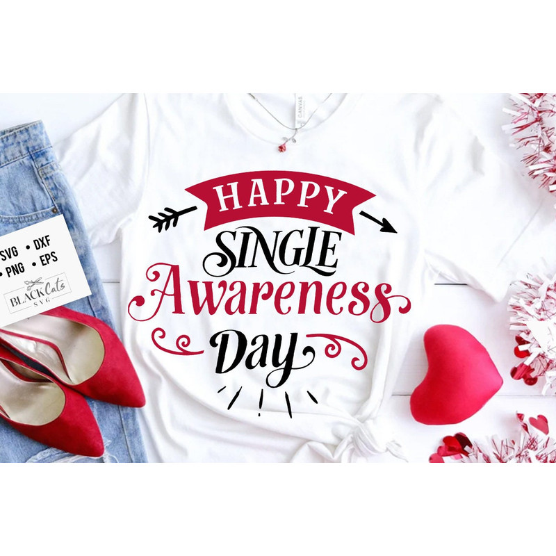 Happy Single Awareness Day svg, Anti Valentine's Day SVG, Funny Valentine Shirt Svg, Love Svg.jpg