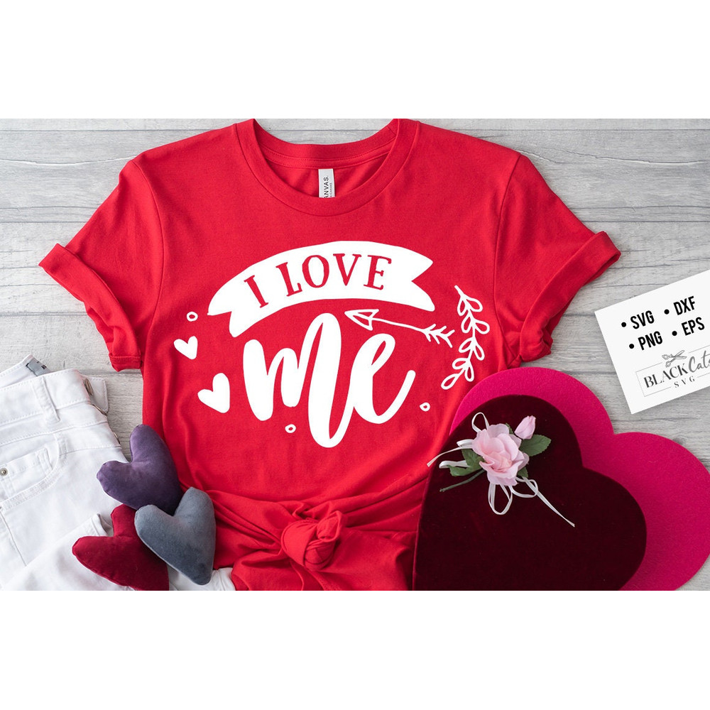 I love me SVG, Anti Valentine's Day SVG, Funny Valentine Shirt Svg, Love Svg.jpg