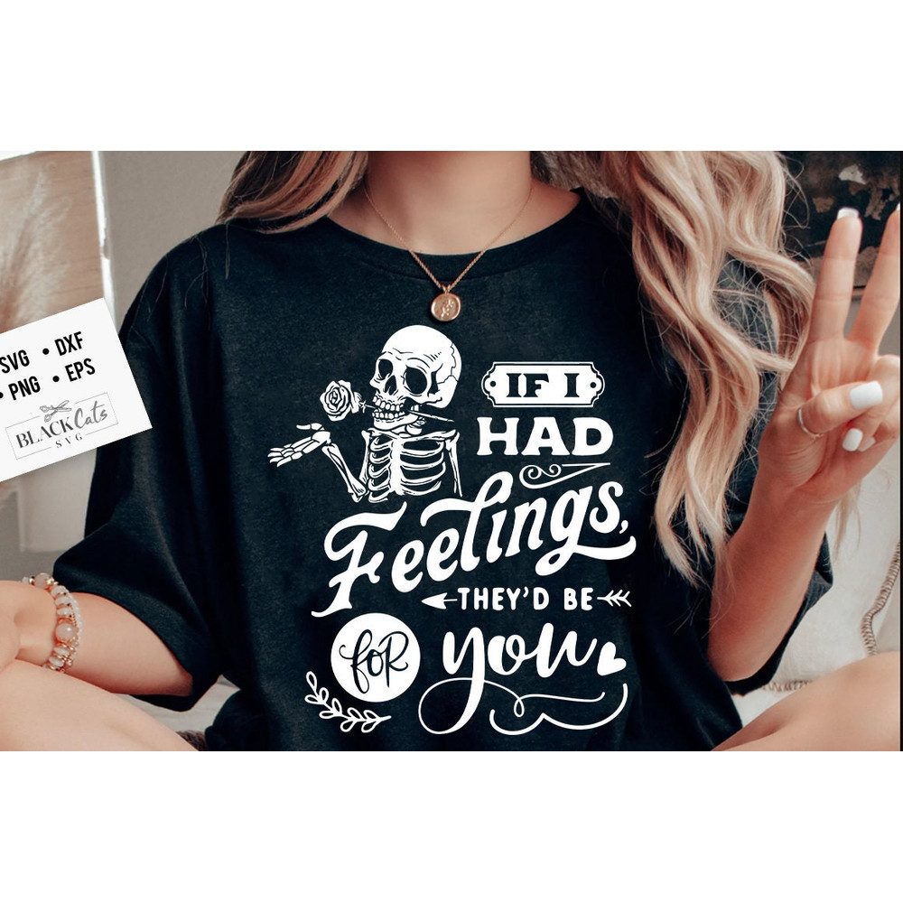 If I Had Feelings They'd Be For You SVG, Skeleton Valentines Day svg, If I had feelings svg, Funny valentine's day SVG.jpg