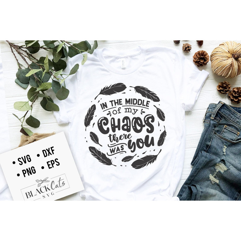 In the middle of my chaos SVG, Valentine's Day SVG, Valentine Shirt Svg, Love Svg.jpg