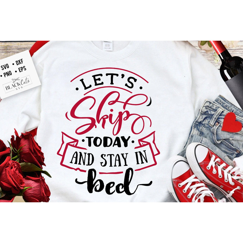 Let's skip today and stay in bed svg,  Anti Valentine's Day SVG, Funny Valentine Shirt Svg, Love Svg.jpg