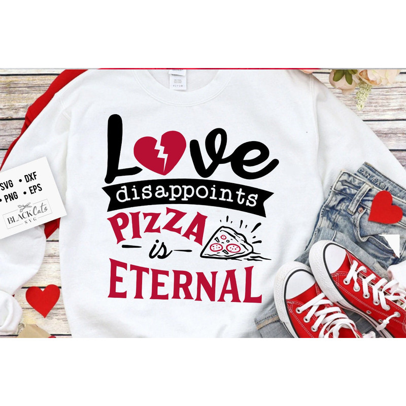 Love dissapoints pizza is eternal svg,  Anti Valentine's Day SVG, Funny Valentine Shirt Svg, Love Svg.jpg