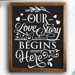 our love story begins here svg, valentines day svg, valentine shirt svg, love svg