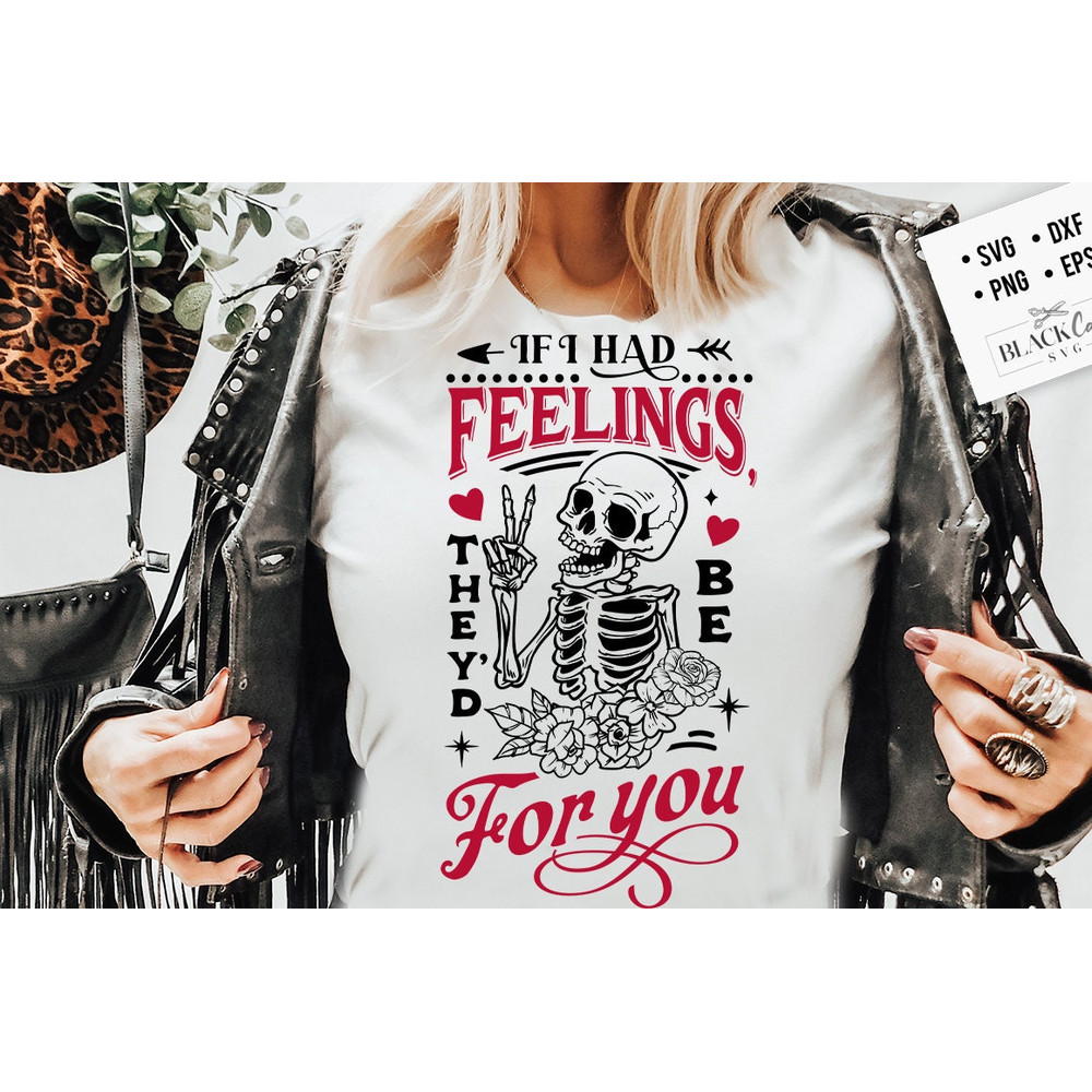Skeleton Valentines Day svg, If I Had Feelings They'd Be For You SVG,  If I had feelings svg, Funny valentines SVG.jpg