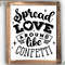 Spread love around like confetti SVG, Valentine's Day SVG, Valentine Shirt Svg, Love Svg.jpg