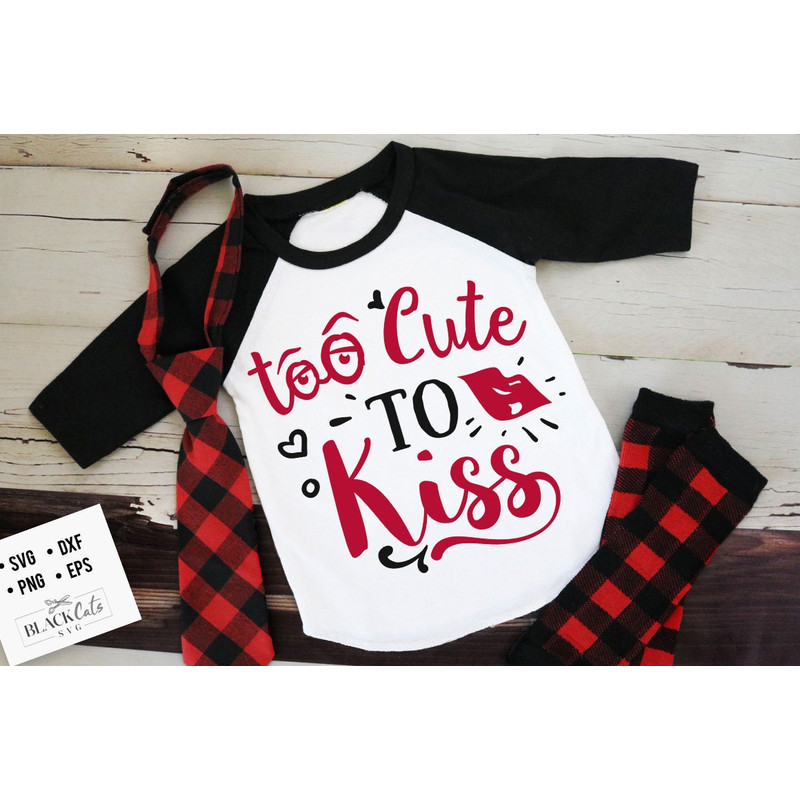 Too cute to kiss SVG, Valentine's Day SVG, Valentine Shirt Svg, Love Svg.jpg