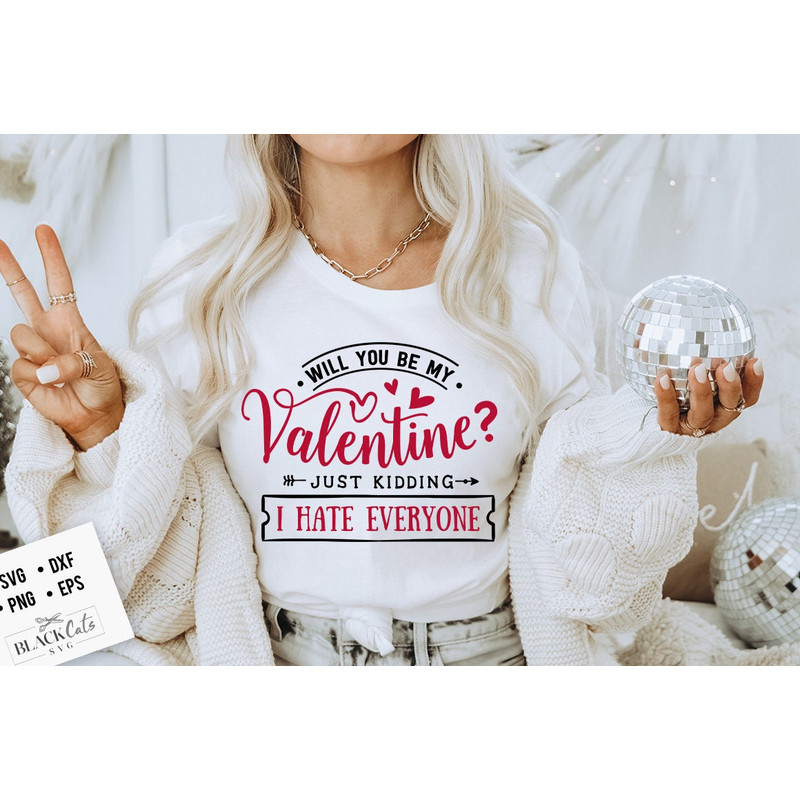 Will you be my Valentine svg,  Anti Valentine's Day SVG, Funny Valentine Shirt Svg, Love Svg.jpg