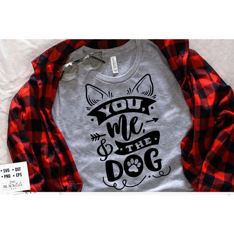 You me and the dog SVG, Valentine's Day SVG, Valentine Shirt Svg, Love Svg.jpg