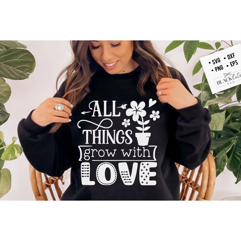 All things grow with love SVG, Garden svg, Gardening svg, plants svg, Funny gardening svg, Garden sign svg,.jpg