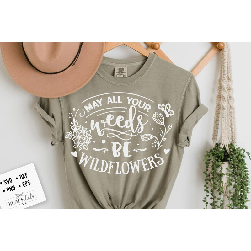 May all your weeds be wildflowers SVG, Garden svg, Gardening svg, plants svg, Funny gardening svg, Garden sign svg,.jpg