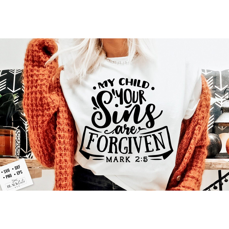 My child your sins are forgiven svg, Religious Easter SVG, Christian Easter SVG, He is Risen, Christian Shirt Svg, Jesus Easter Svg.jpg