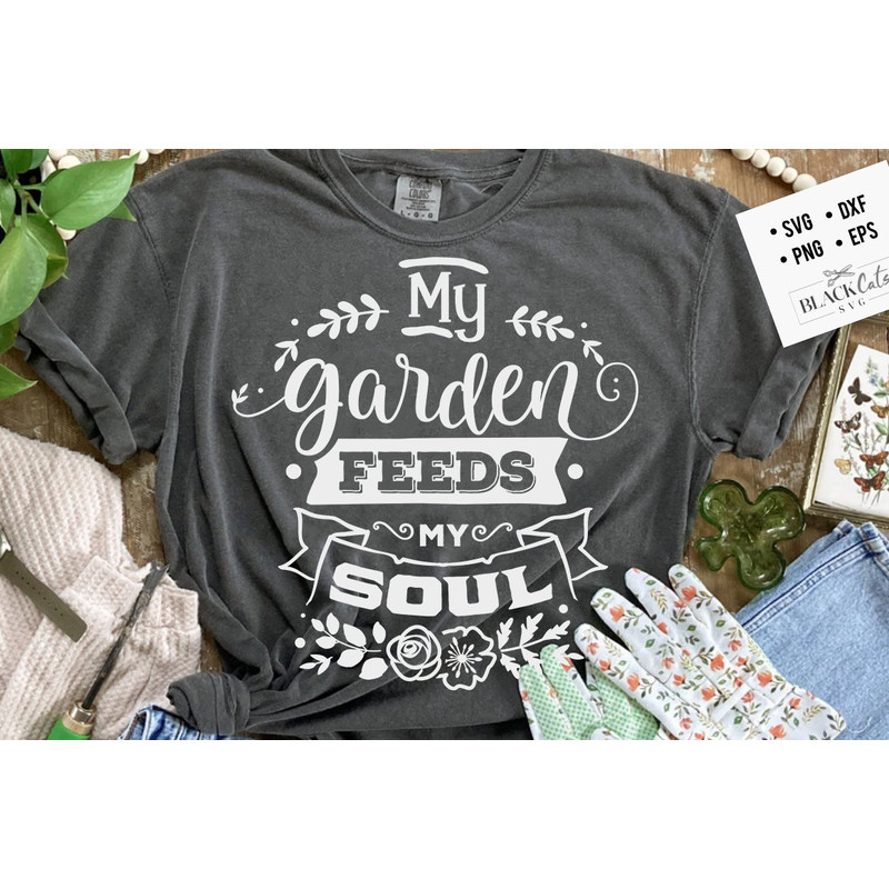 My garden feeds my soul SVG, Garden svg, Gardening svg, plants svg, Funny gardening svg, Garden sign svg,.jpg