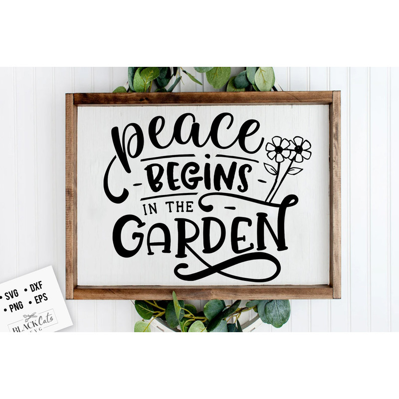 Peace begins in the garden SVG, Garden svg, Gardening svg, plants svg, Funny gardening svg, Garden sign svg,.jpg