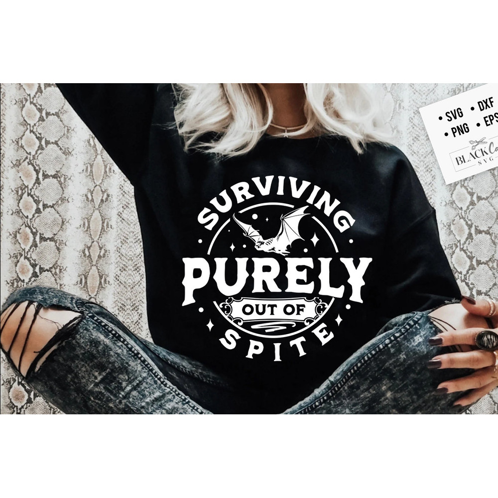 Surviving purely out of spite SVG, Dark humor svg, Out of spite SVG, Spite svg, Funny Bat Sarcasm SVG, Adult humor svg, Witchcraft Svg.jpg