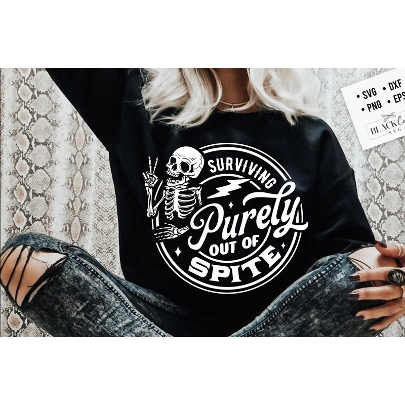 Surviving purely out of spite SVG, Dark humor svg, Out of spite SVG, Spite svg, Funny Skeleton Sarcasm SVG, Witchcraft Svg.jpg