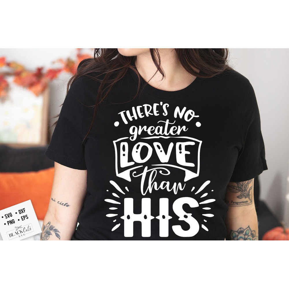 There's no greater love than His svg, Religious Easter SVG, Christian Easter SVG, He is Risen, Christian Shirt Svg, Jesus Easter Svg.jpg