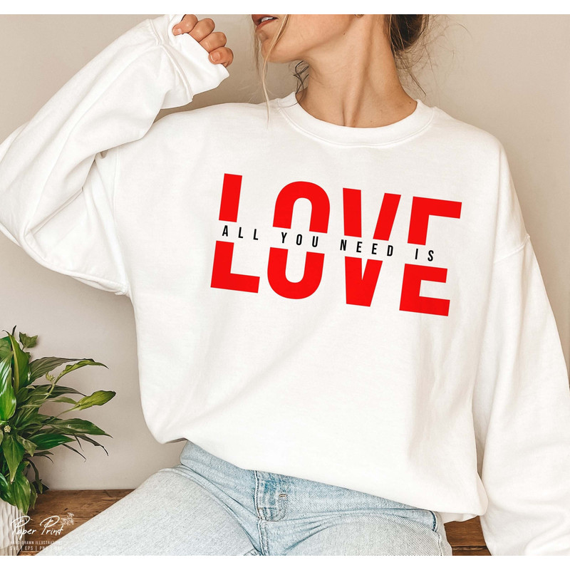 Valentine SVG, Valentine's Day SVG, Valentine Shirt Svg, Love is all you need SVG, Love Svg, Gift for her Svg, Png Dxf Cricut Sublimation.jpg