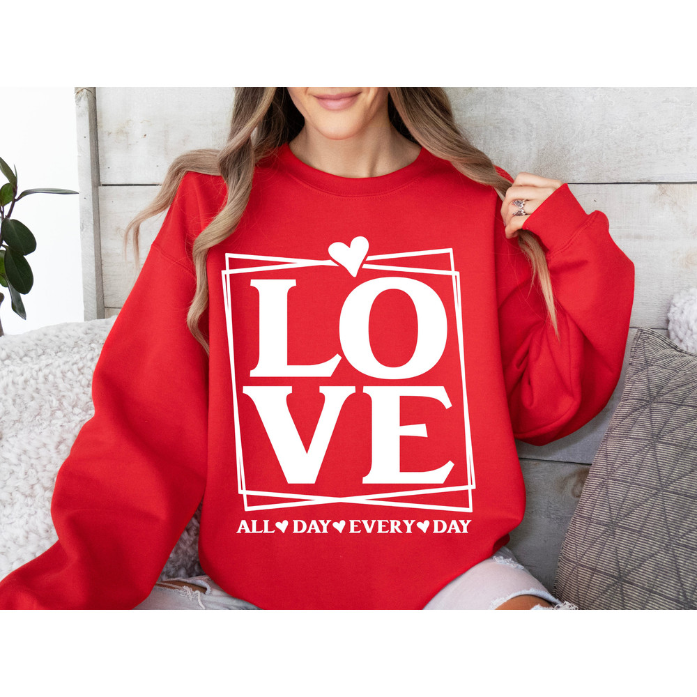 Love All Day Every Day SVG, Valentine SVG, Valentines Day SVG, Valentine Shirt Svg, Love Svg, Gift for her Svg, Png Cricut Sublimation.jpg