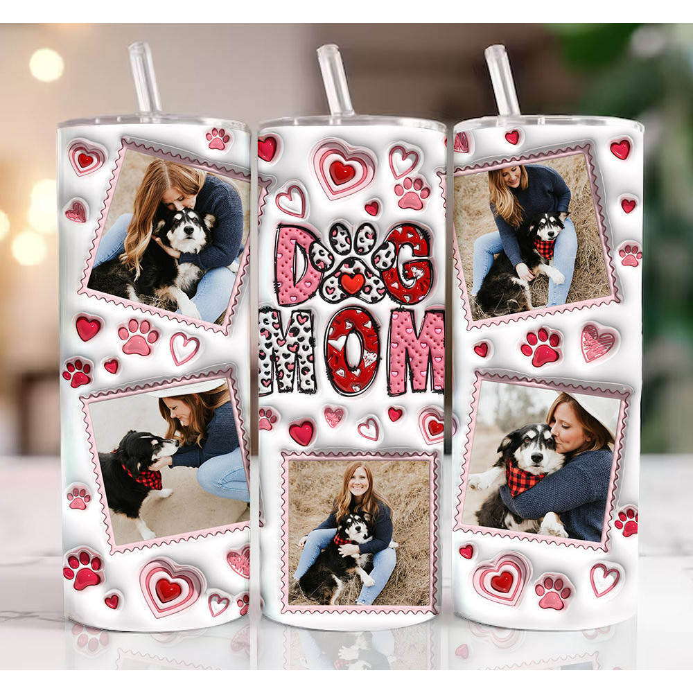 3D Dog Mom Valentine Inflated Tumbler Wrap, Dog Mom Tumbler With Photo Valentine, Love Valentines Day Puffy Tumbler Wrap, Add Your Own Photo.jpg