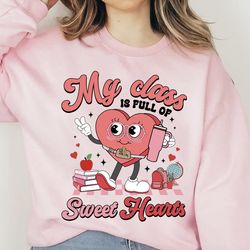 my class is full of sweethearts png, teaching sweethearts png, valentine day png, teacher valentine png, retro valentine
