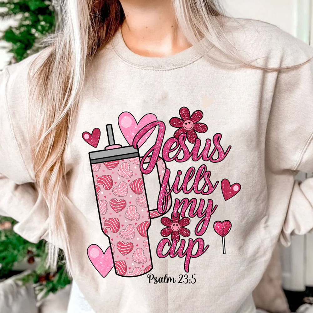 Valentine Jesus Fills My Cup Png, psalm 235 png, Valentine Christian png, bible verse design, Valentine png design, Jesus sublimation.jpg
