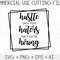 Hustle Until Your Haters Ask If You Are Hiring SVG, Hustle SVG, Girl Boss SVG, Haters svg, Strong Woman Svg, Cricut Svg, Png.jpg