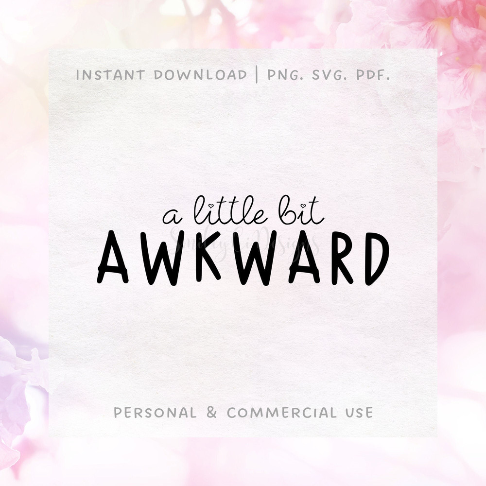 Little Bit Awkward SVG PNG PDF  Funny  Introvert  Antisocial  Socially Awkward  Mental Health  Instant Download.jpg