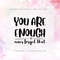 You Are Enough SVG PNG PDF  Self Love  Worthy  Inspirational  Instant Download .jpg