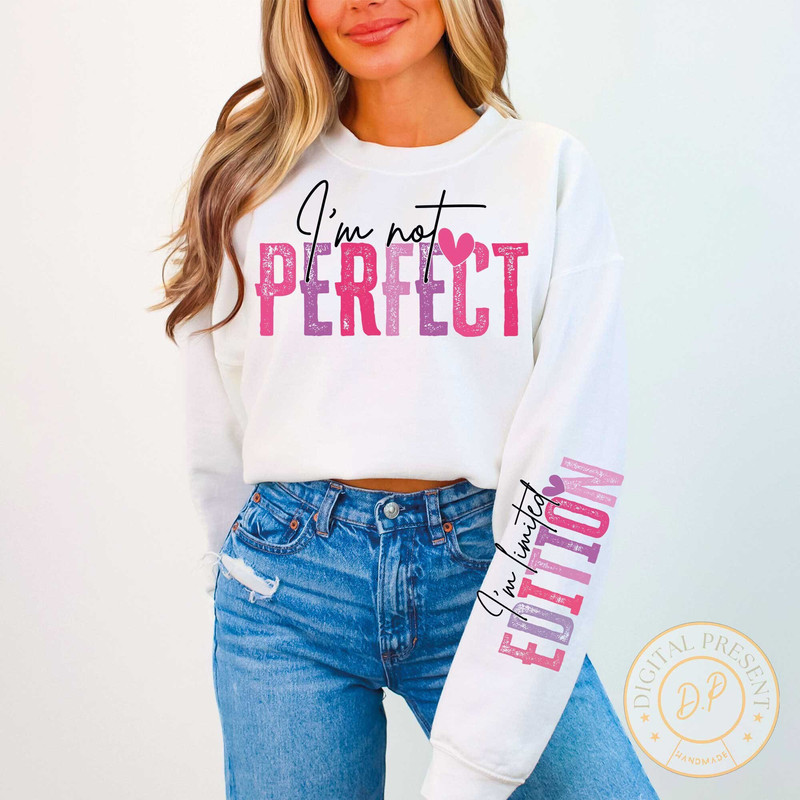 I'm Not Perfect I'm Limited Edition SVG PNG, You Matter Always Svg, Retro Positive Quotes, Boho Inspirational Sleeve Shirt Svg,Love Yourself 1.jpg