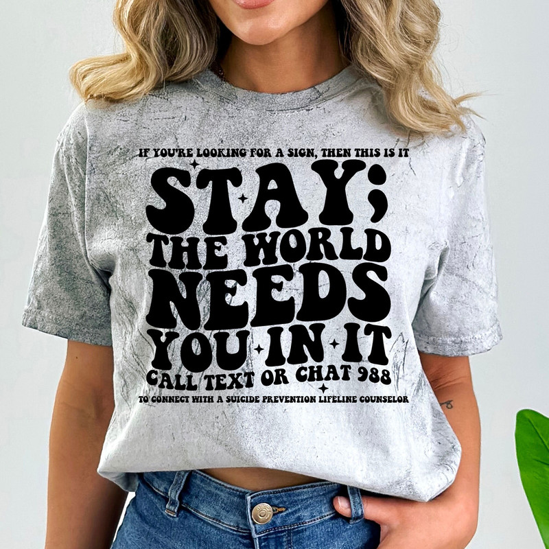 Stay The World Needs You In It Svg, Suicide Prevention Awareness, Mental health Svg, Motivational Svg, Strong Svg, Wavy Stacked Svg, Cricut.jpg