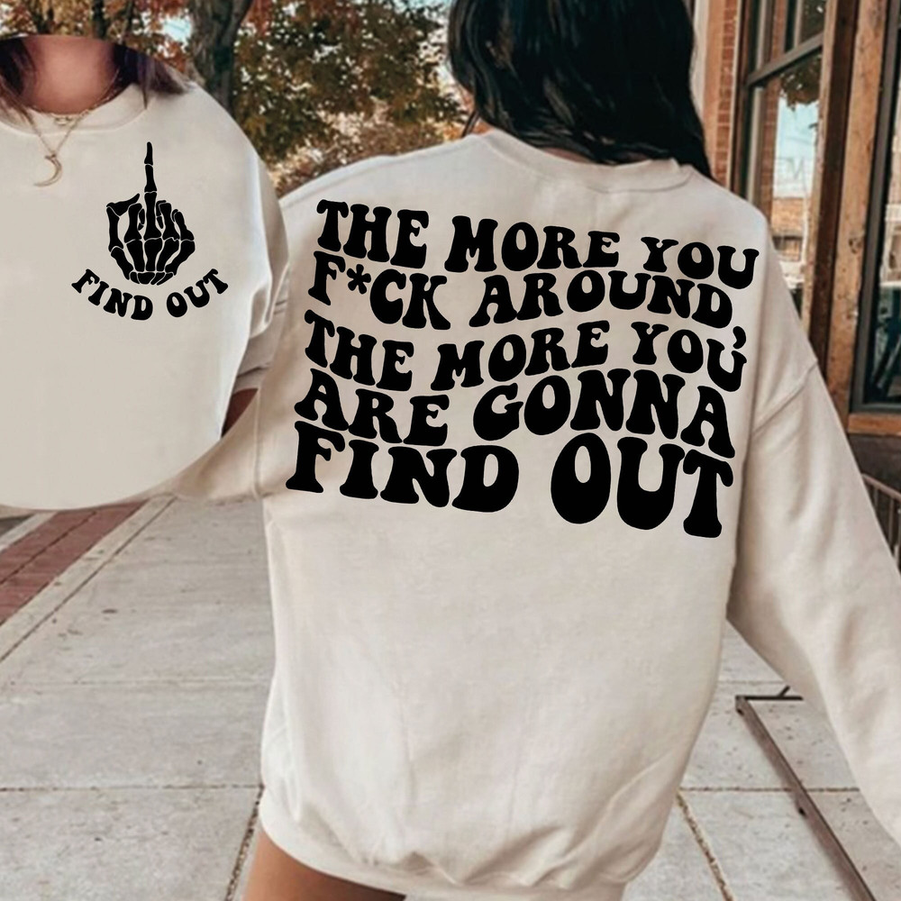 The More You Fuck Around The More You Are Gonna Find Out, Wrong Bitch, Motivational Svg, Women Shirt Svg, Strong Women Svg, Adult Humor Svg.jpg