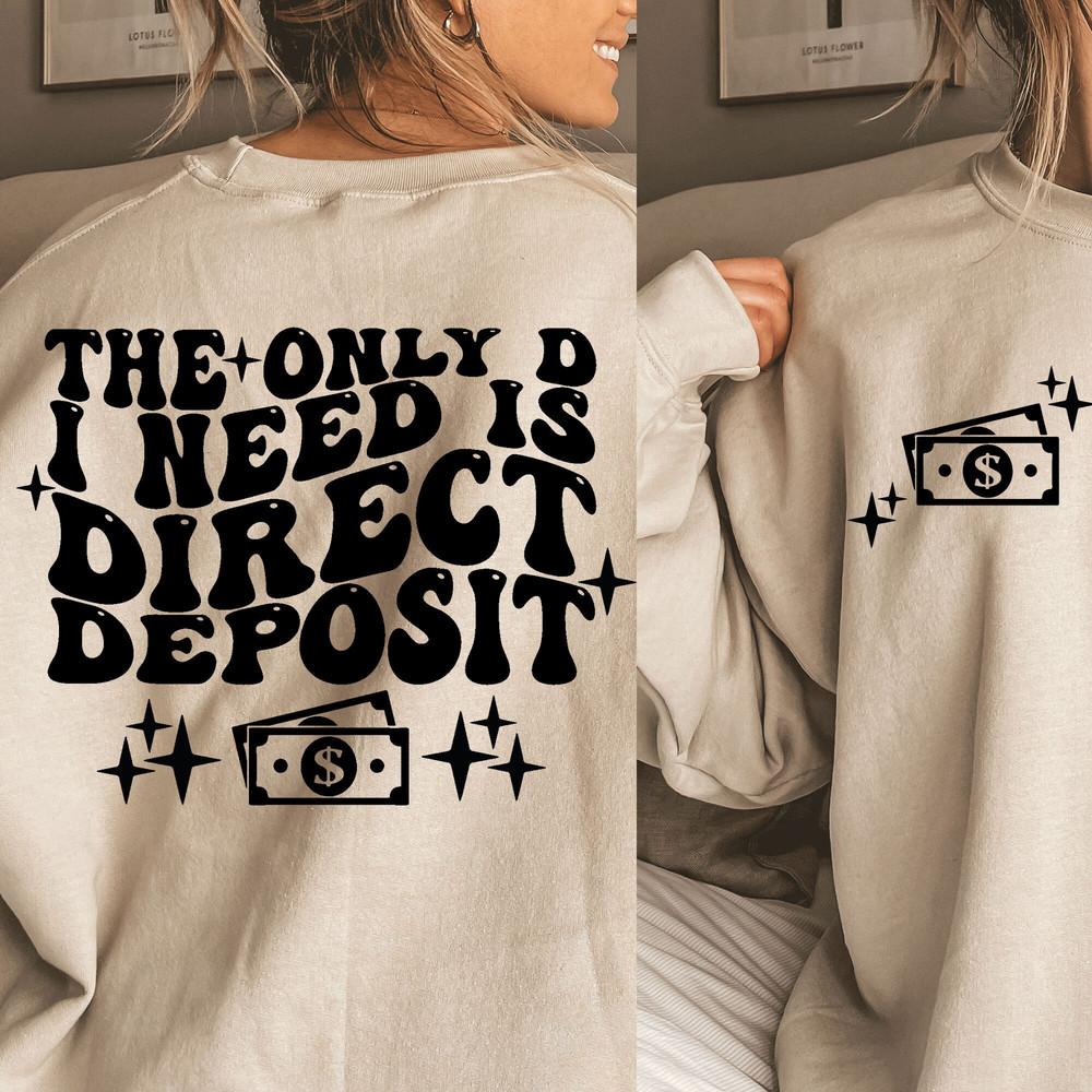 The Only D I Need Is Direct Deposit Png Svg, Strong Women Svg, Adult Humor Png, Petty Quote, Pocket And Back Design Cut File Shirt Cricut.jpg