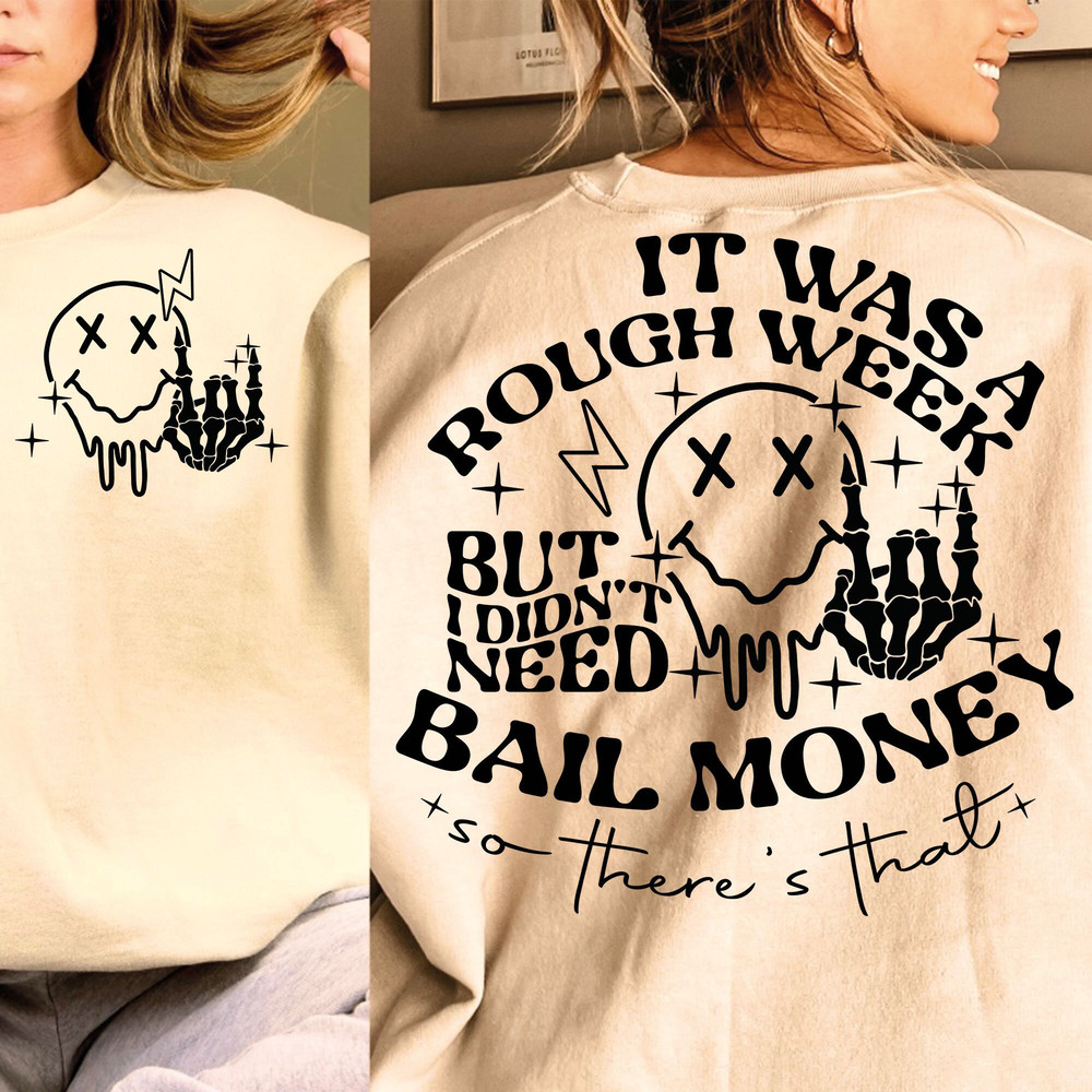 It Was A Rough Week But I Didn't Need Bail Money So There's That SVG PNG Retro sarcastic Svg Trendy Adult humor Svg Funny Sarcastic Original.jpg