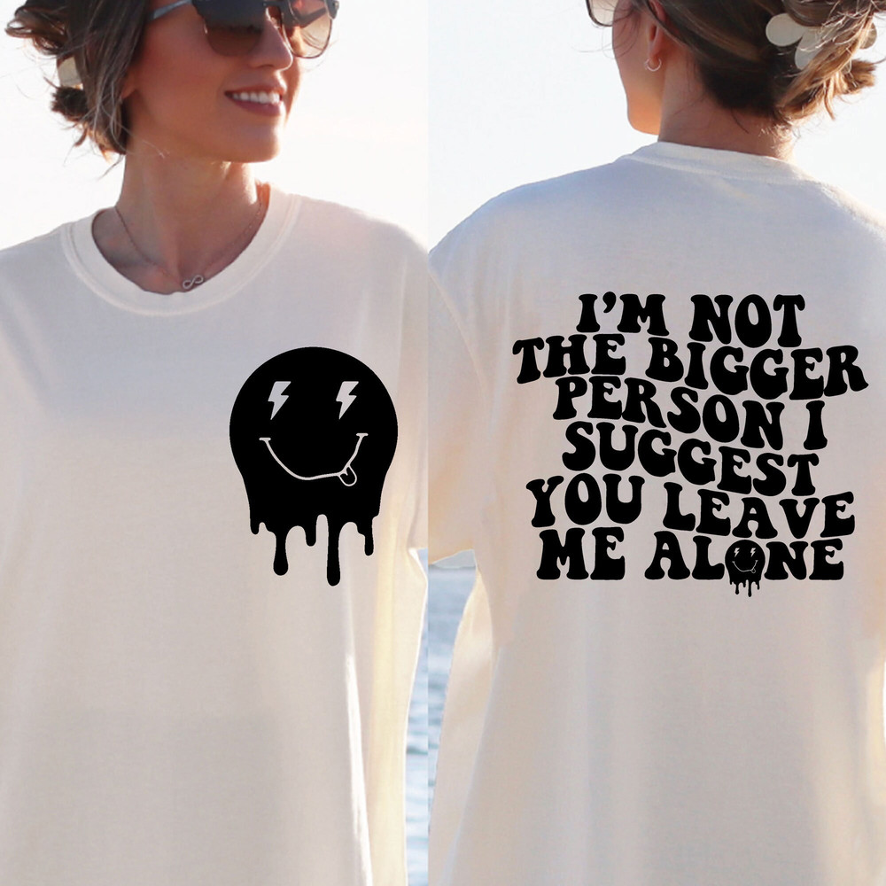 I'm Not The Bigger Person I Suggest You Leave Me Alone PNG SVG, Motivational Svg Png, Strong Women Png Svg, Sublimation, Instant Download.jpg