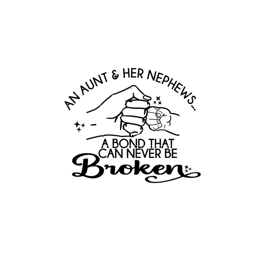 Aunt SVG, Nephew SVG, A Bond That Can't Be Broken, Fist Bump, Gift for Aunt svg, png, jpg, dxf. 1.jpg