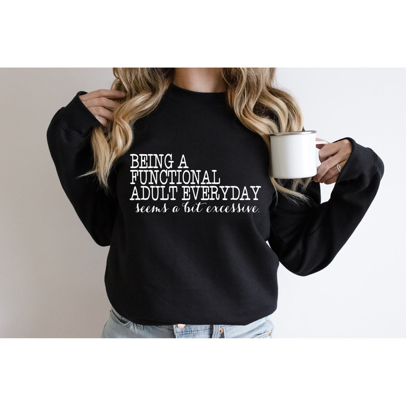 Being a Functional Adult Seems A Bit Excessive SVG, PNG, JPG, dxf, sarcastic women's shirt design svg..jpg
