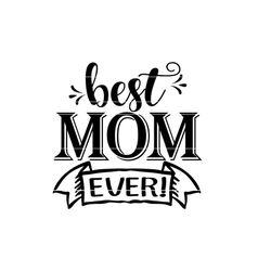 best mom ever mothers day svg, gift for mom svg and printable, mom mug svg, mothers day shirt idea, office printable for