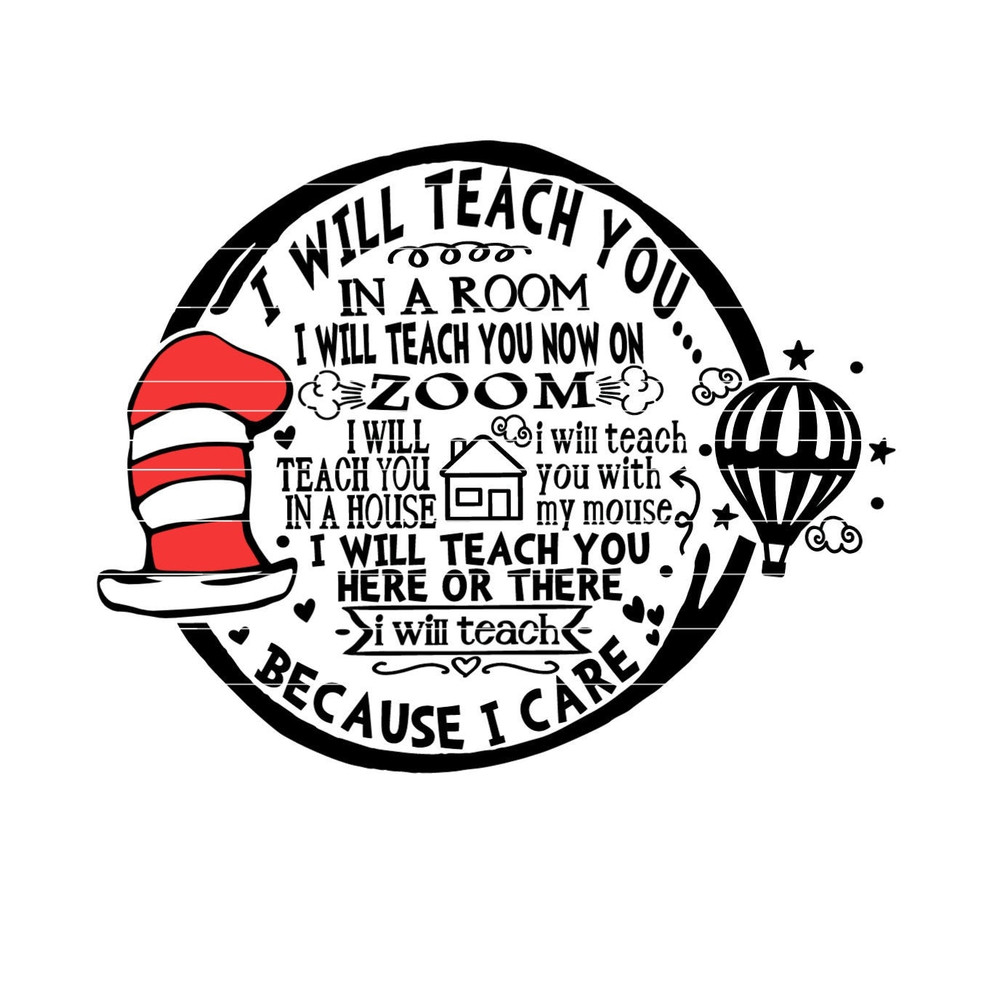 Dr Seuss Teacher SVG Cut File, I Will Teach You on Zoom Because I Care SVG, png, jpg Digital File.jpg