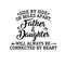 Father SVG, Daughter SVG, Christmas gift for dad SVG, Father's Day svg, Side By Side or Miles Apart svg, png, dxf, jpg.jpg
