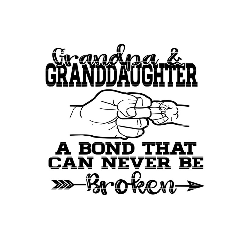 Grandpa and Granddaughter Bond That Cant Be Broken SVG, Grandpa Father's Day Gift, Father's Day from kids DIY svg png jpg.jpg