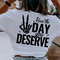 Have The Day You Deserve SVG, Funny Tshirt Humor File, Sarcastic Mug Gift Idea, Trendy Shirt PNG, Skeleton Peace Hand Clipart, Karma Quote.jpg