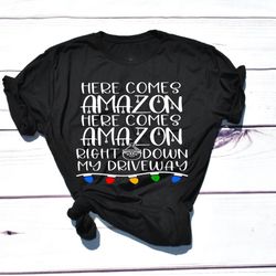 here comes amazon svg, christmas shirt file, funny christmas saying, black friday shirt, svg for shirt, digital file, co