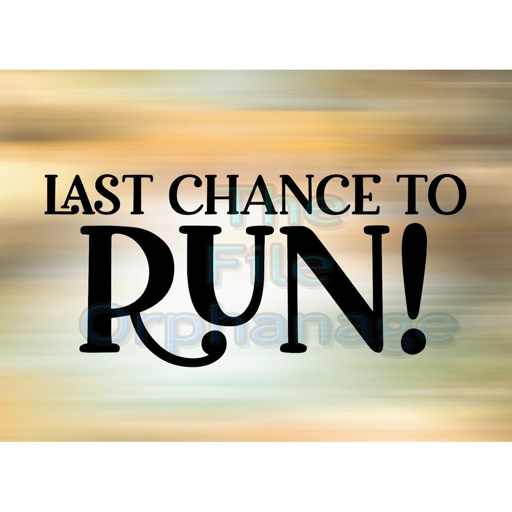 Last Chance To Run Wedding Digital Cut File - SVG, PNG, JPG.jpg