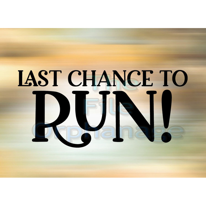 Last Chance To Run Wedding Digital Cut File - SVG, PNG, JPG.jpg