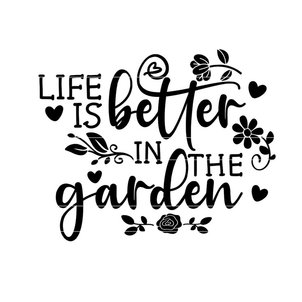 Life Is Better In The Garden SVG for Spring, Mother's Day SVG, Gift for Grandma svg, Garden Sign Decoration SVG, png, jpg.jpg